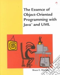 The Essence of Object-Oriented Programming With Java and Uml libro in lingua di Wampler Bruce