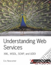 Understanding Web Services libro in lingua di Newcomer Eric