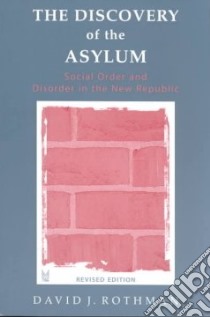 The Discovery of the Asylum libro in lingua di Rothman David J.