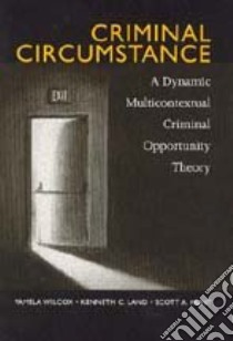 Criminal Circumstance libro in lingua di Wilcox Pamela, Land Kenneth C., Hunt Scott A.