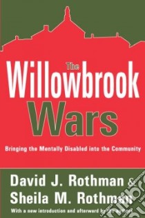 The Willowbrook Wars libro in lingua di Rothman David J., Rothman Sheila M.