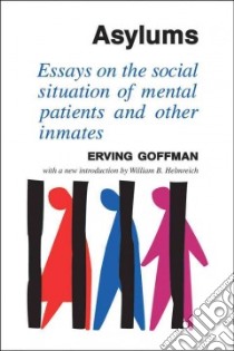Asylums libro in lingua di Goffman Erving, Helmreich William B. (INT)