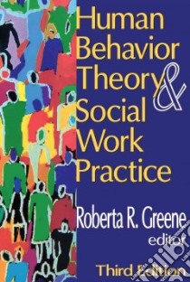 Human Behavior Theory & Social Work Practice libro in lingua di Greene Roberta R. (EDT)