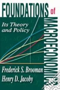 Foundations of Macroeconomics libro in lingua di Brooman Frederick S., Jacoby Henry D.