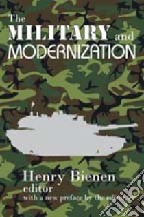 The Military and Modernization libro in lingua di Bienen Henry (EDT)