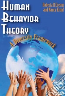 Human Behavior Theory libro in lingua di Greene Roberta R., Kropf Nancy