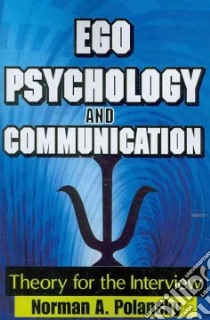 Ego Psychology and Communication libro in lingua di Polansky Norman
