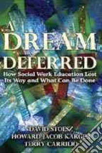 A Dream Deferred libro in lingua di Stoesz David, Karger Howard Jacob, Carrillo Terry