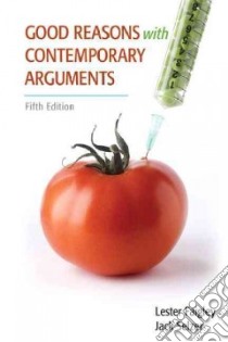 Good Reasons With Contemporary Arguments libro in lingua di Faigley Lester, Selzer Jack