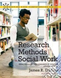 Research Methods for Social Work libro in lingua di Dudley James R.