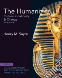 The Humanities: Culture, Continuity and Change libro in lingua di Sayre Henry M.