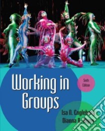 Working in Groups libro in lingua di Engleberg Isa N., Wynn Dianna R.