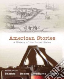 American Stories libro in lingua di Brands H. W. A., Breen T. H., Williams R. Hal, Gross Ariela J.