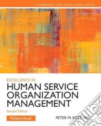 Excellence in Human Service Organization Management libro in lingua di Kettner Peter M.