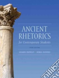 Ancient Rhetorics for Contemporary Students libro in lingua di Crowley Sharon, Hawhee Debra