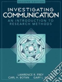 Investigating Communication libro in lingua di Frey Lawrence R., Botan Carl H., Kreps Gary L.