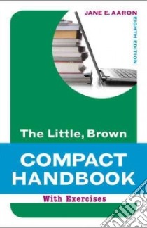 The Little, Brown Compact Handbook With Exercises libro in lingua di Aaron Jane E.