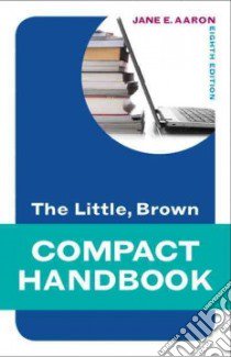 The Little, Brown Compact Handbook libro in lingua di Aaron Jane E.