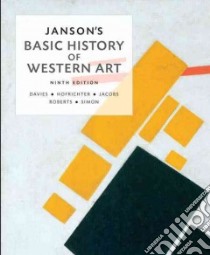 Janson's Basic History of Western Art libro in lingua di Davies Penelope J. E., Hofrichter Frima Fox, Jacobs Joseph, Roberts Ann M., Simon David L.