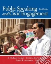 Public Speaking and Civic Engagement libro in lingua di Hogan J. Michael, Andrews Patricia Hayes, Andrews James R., Williams Glen