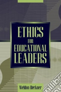 Ethics for Educational Leaders libro in lingua di Beckner Weldon
