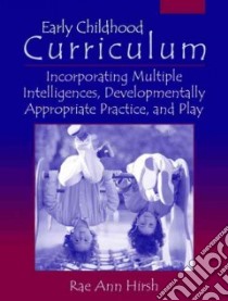 Early Childhood Curriculum libro in lingua di Hirsh Rae Ann