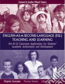 English-As-A-Second-Language (Esl) Teaching And Learning libro in lingua di Gonzalez Virginia, Yawkey Thomas, Minaya-Rowe Liliana