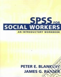 Spss For Social Workers libro in lingua di Blanksby Peter E., Barber James G.