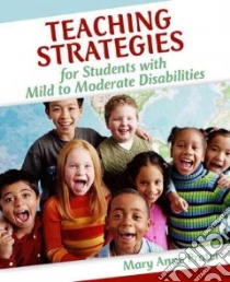 Teaching Strategies For Students With Mild to moderate Disabilities libro in lingua di Prater Mary Anne