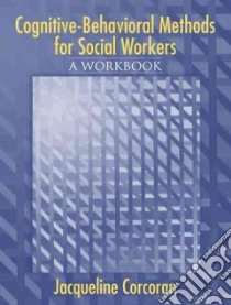 Cognitive-Behavorial Methods For Social Workers libro in lingua di Corcoran Jacqueline