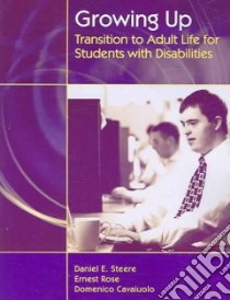 Growing Up, Transition To Adult Life For Students With Disabilities libro in lingua di Steere Daniel E., Rose Ernest, Cavaiuolo Domenico