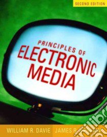 Principles Of Electronic Media libro in lingua di Upshaw Jim, Davie William R.