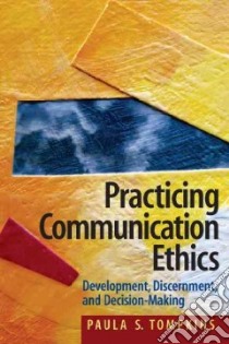 Practicing Communication Ethics libro in lingua di Tompkins Paula S.