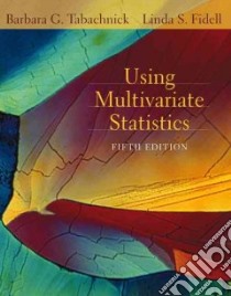 Using Multivariate Statistics libro in lingua di Tabachnick Barbara G., Fidell Linda S.