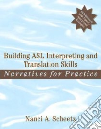 Building ASL Interpreting and Translation Skills libro in lingua di Scheetz Nanci A.