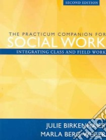 The Practicum Companion for Social Work libro in lingua di Birkenmaier Julie M., Berg-Weger Marla