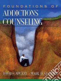 Foundations of Addictions Counseling libro in lingua di Capuzzi David, Stauffer Mark D.