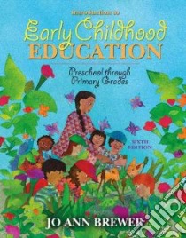 Introduction to Early Childhood Education libro in lingua di Brewer Jo Ann