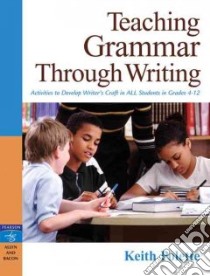 Teaching Grammar Through Writing libro in lingua di Polette Keith