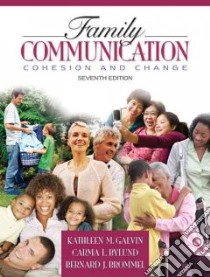 Family Communication libro in lingua di Galvin Kathleen M., Bylund Carma L., Brommel Bernard J.