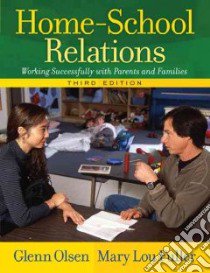 Home-School Relations libro in lingua di Olsen Glenn W., Fuller Mary Lou