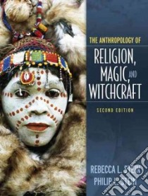 The Anthropology of Religion, Magic, and Witchcraft libro in lingua di Stein Rebecca L., Stein Philip L.