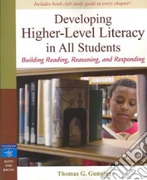 Developing Higher-Level Literacy in All Students libro in lingua di Gunning Thomas G.