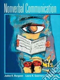 Nonverbal Communication libro in lingua di Burgoon Judee K., Guerrero Laura K., Floyd Kory
