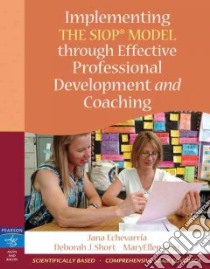 Implementing the SIOP Model through Effective Professional Development and Coaching libro in lingua di Echevarria Jana, Short Deborah J., Vogt Mary Ellen