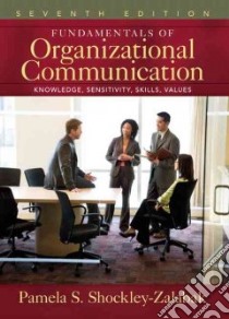 Fundamentals of Organizational Communication libro in lingua di Shockley-Zalabak Pamela
