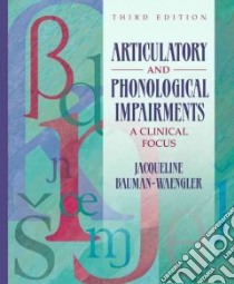 Articulatory and Phonological Impairments libro in lingua di Bauman-Waengler Jacqueline