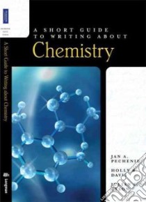 A Short Guide to Writing About Chemistry libro in lingua di Davis Holly B., Tyson Julian F., Pechenik Jan A.