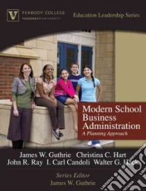 Modern School Business Administration libro in lingua di Guthrie James W., Hart Christina C., Ray John R., Candoli I. Carl, Hack Walter G.