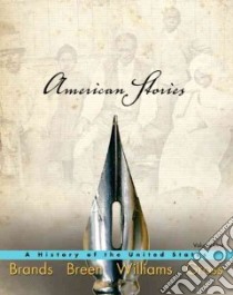 American Stories libro in lingua di Brands H. W., Breen T. H., Williams R. Hal, Gross Ariela J.